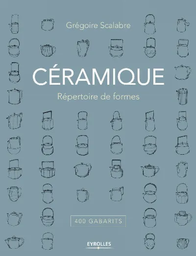 LIVRE - CERAMIQUE REPERTOIRE DE 400 FORMES (G. SCALABRE)