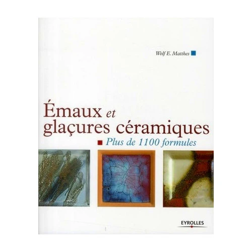 LIVRE - EMAUX ET GLACURES PLUS DE 1100 FORMULES (W. MATTHES)
